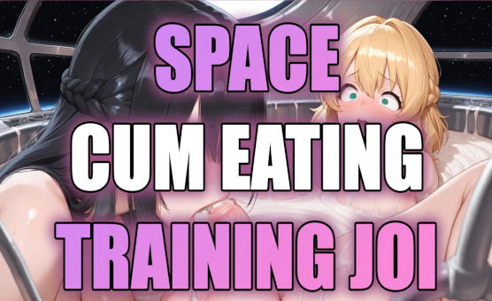 Space Cum Eating Training Joi - Captions