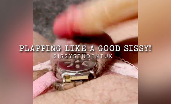 Plapping Like A Good Sissy