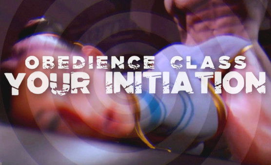 Obedience Class - Your Initiation - JOI
