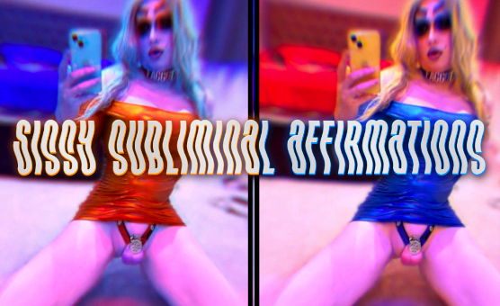 Sissy Subliminal Affirmations