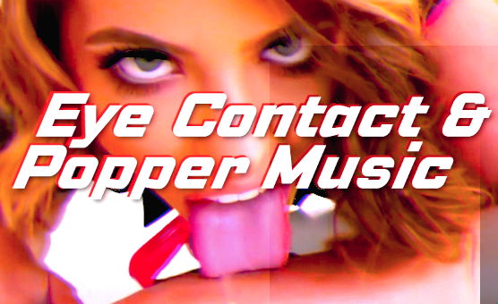 Eye Contact And Popper Music