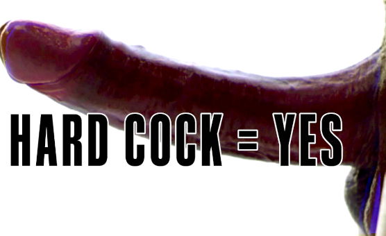 Hard Cock Equals Yes