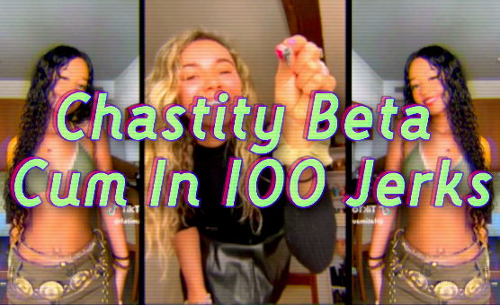 Chastity Beta Cum In 100 Jerks