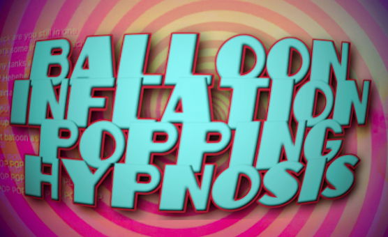 Balloon Inflation Popping Hypnosis