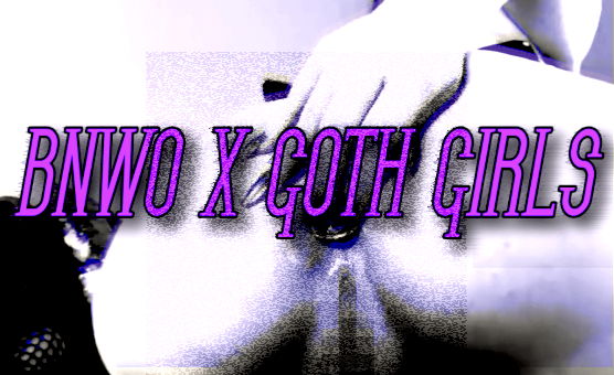 BNWO X Goth Girls PMV