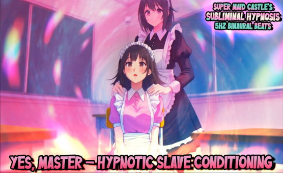 Yes Master – Hypnotic Slave Conditioning