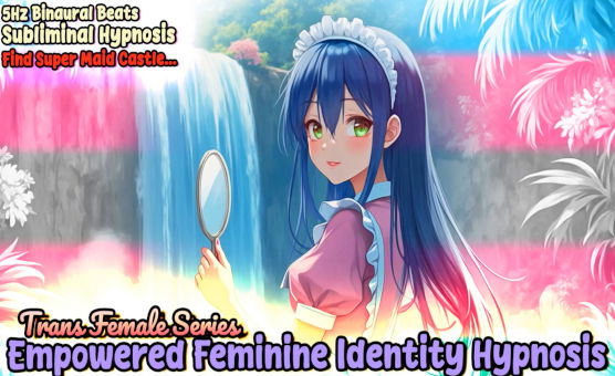 Trans Female Series - Empowered Feminine Identity Hypnosis