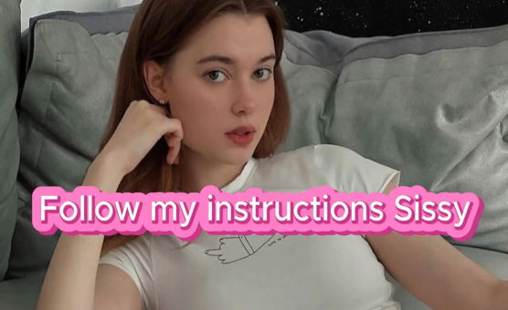 Follow My Instruction Sissy