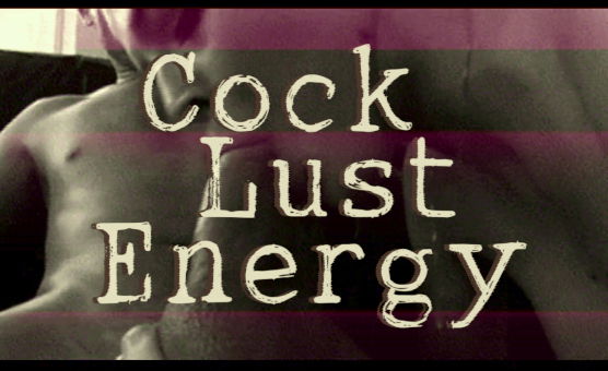 Cock Lust Energy