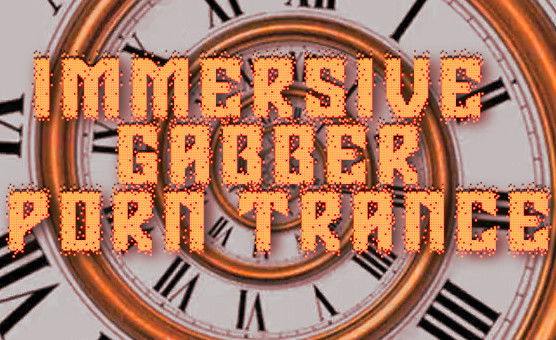 Immersive Gabber Porn Trance