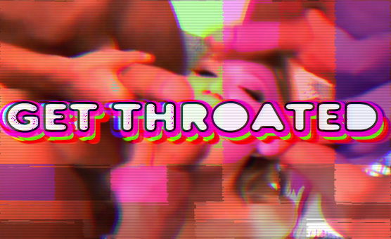 Get Throated