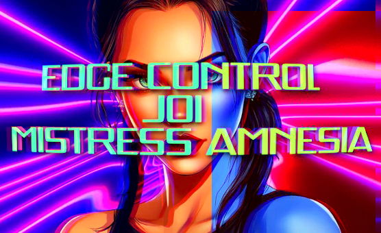 Edge Control JOI - Mistress Amnesia