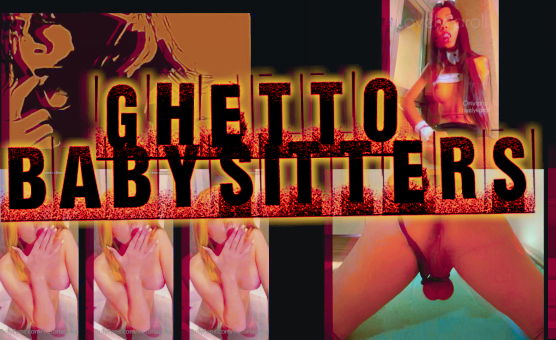 Ghetto Babysitters