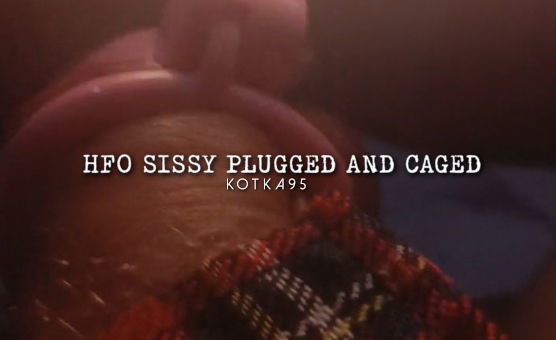 HFO Sissy Plugged And Caged