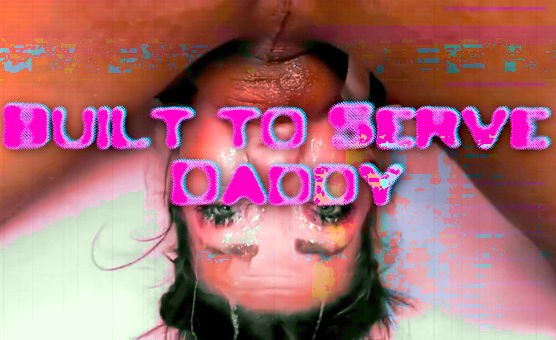 Built to Serve Daddy - PMV