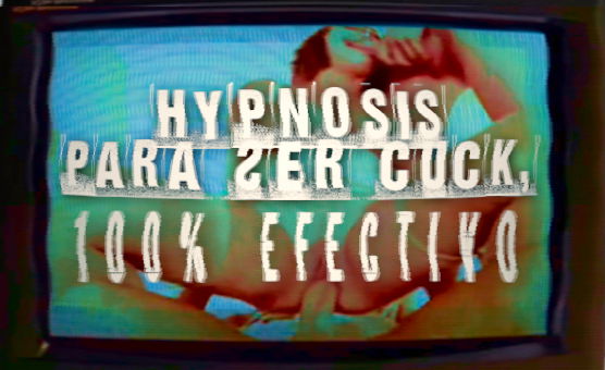 Hypnosis Para Ser Cuck - Cien Por Cien Efectivo