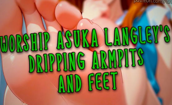 Worship Asuka Langleys Dripping Armpits And Feet