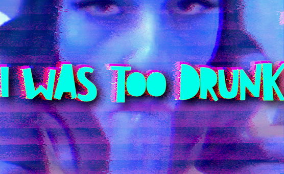 I Was Too Drunk - Caption Story