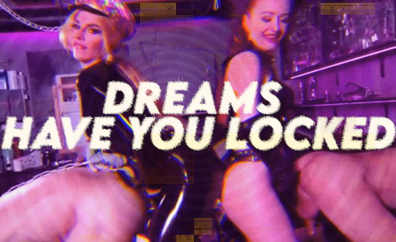 Dreams Have You Locked