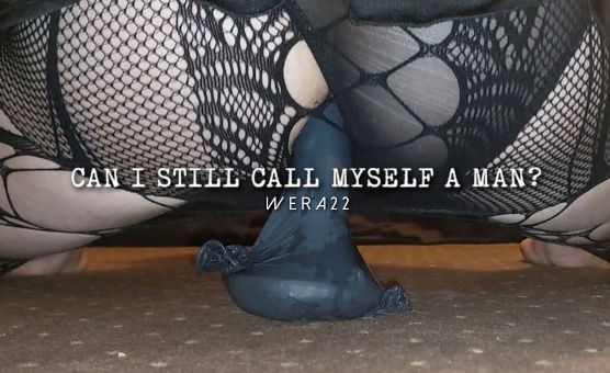 Can I Still Call Myself A Man