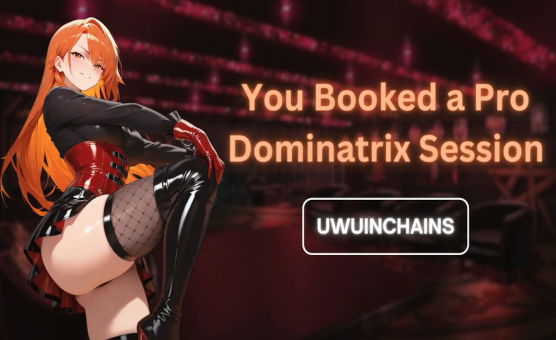 You Booked A Pro Dominatrix Session - Free Version