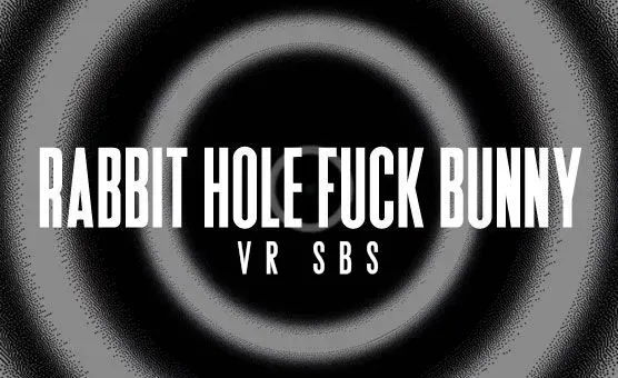 Rabbit Hole Fuck Bunny SBS 3D VR - TomTame
