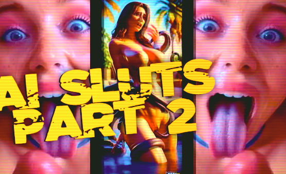 AI Sluts - Part 2
