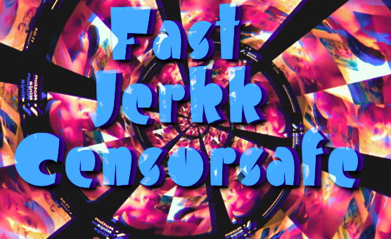 Fast Jerkk Censorsafe - Edition Hardtekk