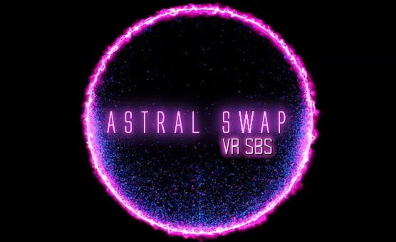 Astral Swap SBS 3D VR - TomTame