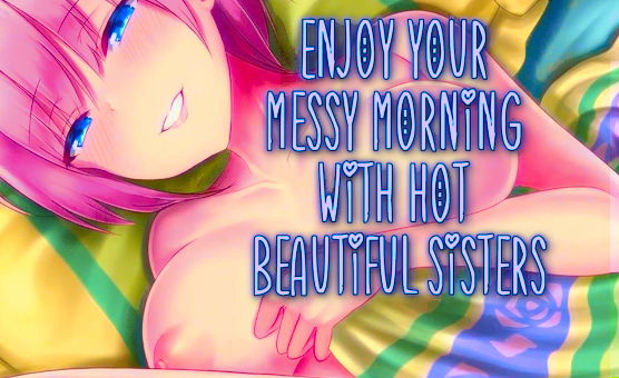 Enjoy Your Messy Morning With Hot Beautiful Sisters