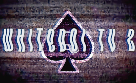Whiteboi TV 2