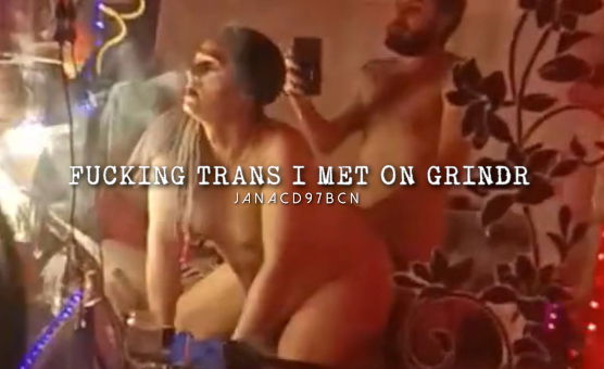 Fucking Trans I Met On Grindr