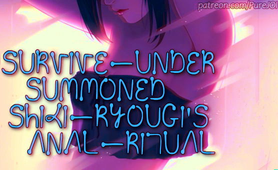 Survive Under Summoned Shiki Ryougis Anal Ritual