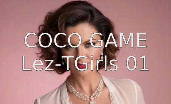 Coco Game - Lez TGirls 01 - CocoTranse