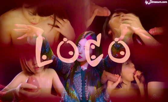 Loco - KPOP Spermmania Cumfetish - Remix By Dimecum