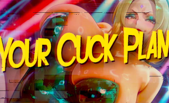 Your Cuck Plan