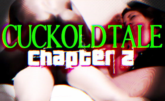 Cuckold Tale - Chapter 2