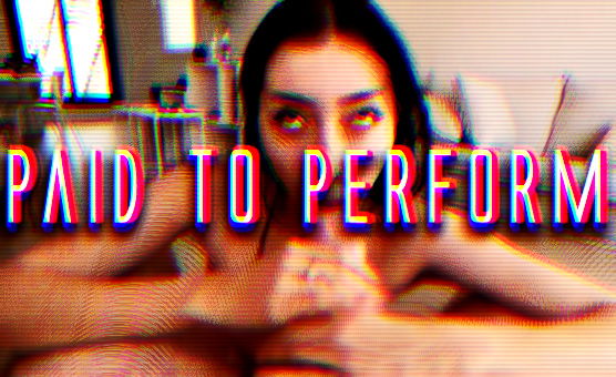 Paid To Perform