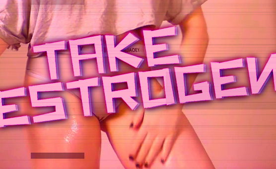 Take Estrogen