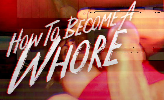 How To Become A Whore