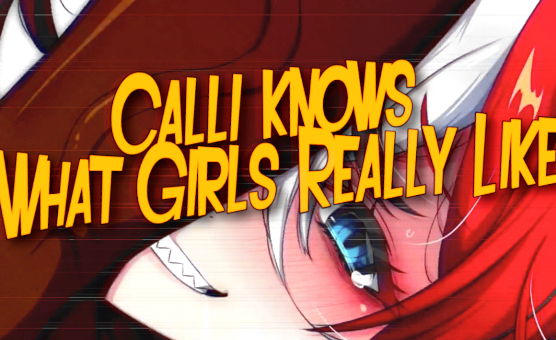 Calli knows What Girls Really Like