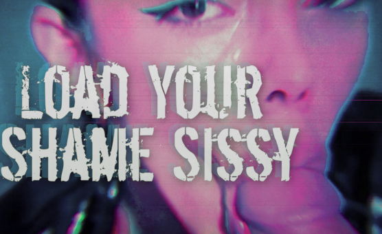 Load Your Shame Sissy
