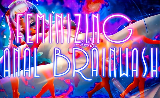 Feminizing Anal Brainwash