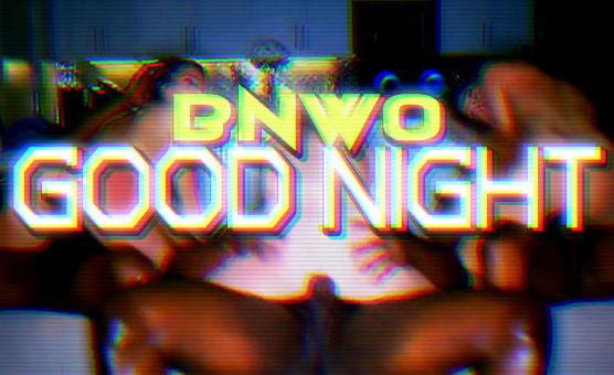 BNWO - Good Night