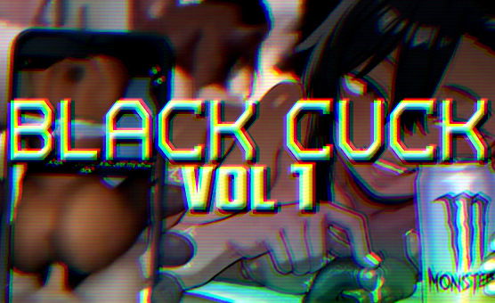 Black Cuck Vol 1