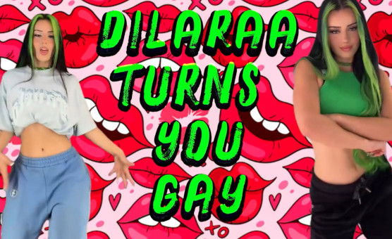 Dilaraa Turns You Gay