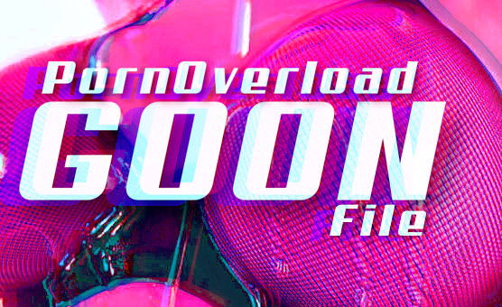 Pornoverload Goon File