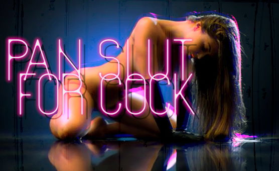 Pan Slut for Cock