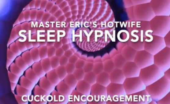 Sleep Hypnosis - Master Erics Hotwife - Cuckold Encouragement