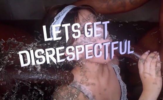 Lets Get Disrespectful